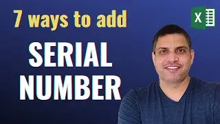 7 ways to insert Automatic Serial Numbers in Excel