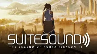 The Legend of Korra (Season 1) - Ultimate Soundtrack Suite