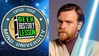 History of Obi-Wan Kenobi - Geek History Lesson