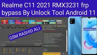 Realme C11 2021 RMX3231 frp bypass By Unlock Tool Android 11 Press volume down GSM RASHID ALI