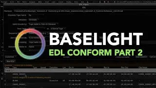 Beginner Baselight Tutorial 1.5 - Conforming an EDL (Part 2)