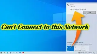 Can't Connect to this Network Windows 10