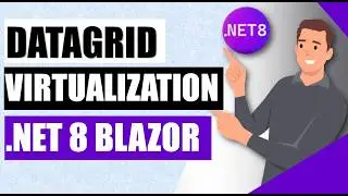 DataGrid Virtualization in .NET 8 Blazor🌟