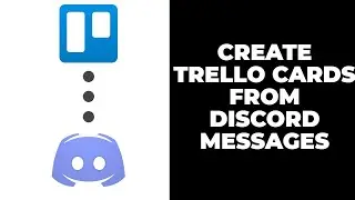 How To Add Trello Cards From Discord - Trello Integration With Discord