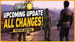 All NEW Changes Coming to Fallout 76! (Patch Notes)