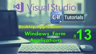 C# Tutorial for Beginners - Windows Form Application C# Tutorial 13 - Visual Studio 2017