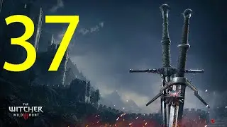 The Witcher 3 Серия 37 Да здравствует искусство!