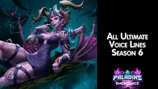 All Ultimate Voice Lines (Season 6 Emergence - Paladins)