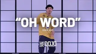 Ivan Ave "Oh Word" Choreography By Carlo Darang