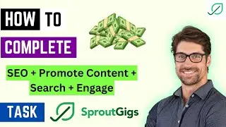 How To Complete SEO + Promote Content + Search + Engage Tasks In Sproutgigs (2023)