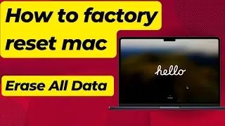 How to Factory Reset Mac and Erase All Content and Settings