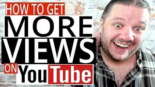 How To Get More Video Views On YouTube