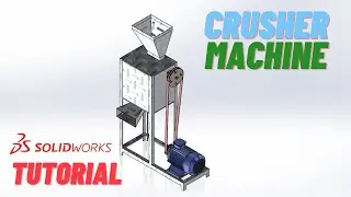 Solidworks Tutorial / How to make a Crusher machine ?