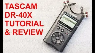 Unboxing, Tutorial and Unbiased Review of the New TASCAM DR-40X Linear PCM Hi-Res Audio Recorder