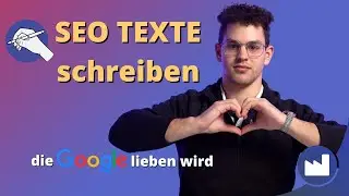 Optimierte SEO-Texte schreiben, die Google lieben wird: Wie geht es richtig?