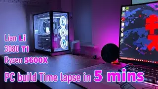 5 min PC build Time Lapse. £3000, 3080 TI, Ryzen 5600x, Lian Li 011 Dynamic, Corsair RGB