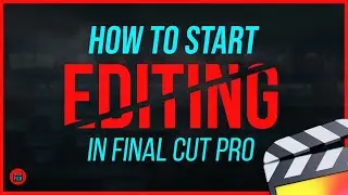 How To Edit In FINAL CUT PRO - Beginner Tutorial