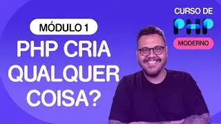 É possível criar qualquer coisa com PHP? - @CursoemVideo  de PHP - Gustavo Guanabara