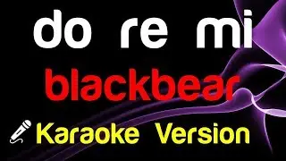 🎤 blackbear - do re mi (Karaoke)