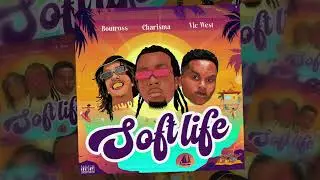 Charisma - Soft Life [Feat Vic West & Boutross] (Official Audio)