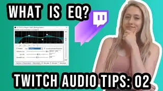 TWITCH AUDIO TIPS 02: EQ & How You Can Use it to Improve the Audio Quality of your Stream in OBS