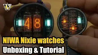 NIWA Nixie watches - unboxing and turorial - the COOLEST and GEEKIEST watches I ever featured!!