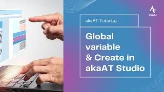 [English Tutorial] 3.1 What is Global variable and how to create in akaAT Studio