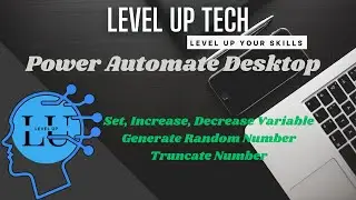 Power Automate Desktop - Set, Increase/Decrease Variable, Generate Random Number, Truncate Number