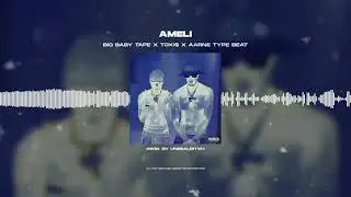 [FREE FOR PROFIT] BIG BABY TAPE X TOXI$ X AARNE TYPE BEAT - «AMELI»