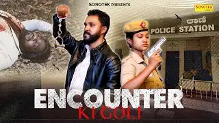 Encounter Ki Goli ( Official Song ) Aman Ridlan & Pinky Roy || New Haryanvi Song  2023