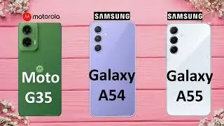 Motorola Moto G35  Vs Samsung Galaxy A54 VS Samsung Galaxy A55