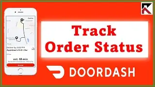 How To Track The Status Of My Order DoorDash | Where is My Order