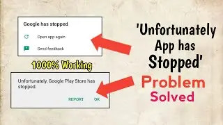 'Unfortunately app has stopped' Problem Solved | How to Fix app has stopped |App has stopped problem