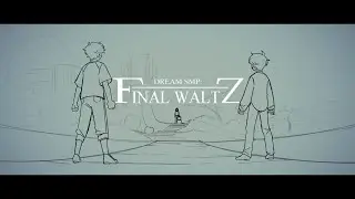 "Final Waltz" | Dream SMP Animation