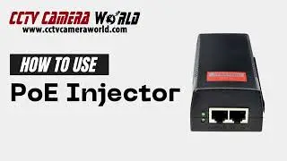 How to use a PoE injector with a PoE Camera