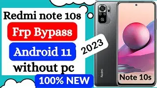 Redmi note 10s letest  frp bypass android 11 || Redmi note 10s android 11 frp bypass without pc 2023