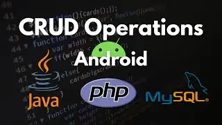 CRUD Operations in Android using PHP and MySQL