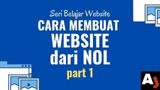 Cara Membuat Website dari NOL part 1 | Seri Belajar Website