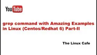 grep command with Amazing Examples in Linux (Centos/Redhat 6) Part-2