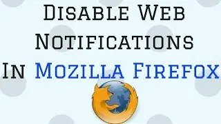 How to Disable Web Notifications in Mozilla Firefox