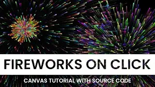 Fireworks On Click | Javascript & Canvas Tutorial With Source Code