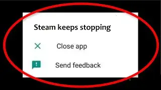 How To Fix Steam Keeps Stopping Error Android & Ios |\ Fix Steam Not Open Problem Android & Ios