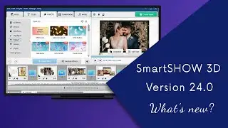 SmartSHOW 3D 24.0 - Try New Templates and Effects