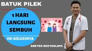 Cara Mengatasi Batuk Pilek Tanpa Obat Di Rumah - Tips Cepat Sembuh Dokter Bertualang (part 1)