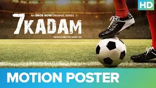 7 Kadam - Motion Poster | Ronit Roy | Amit Sadh | An Eros Now Original Series