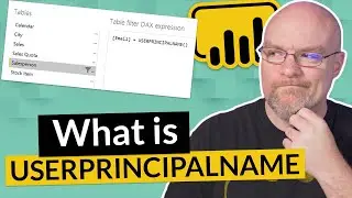 What the heck is USERPRINCIPALNAME in Power BI? (Row-Level Security)