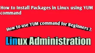 How to Install Packages in Linux using YUM Command| How to use yum command for beginners?
