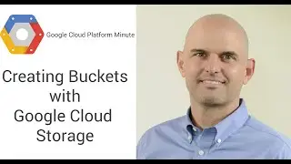 How to Create a Bucket with the Google Cloud Storage Browser