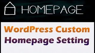 WordPress Custom Homepage Setting Tutorial