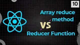 Advance useReducer - Array reduce v/s useReducer Function  - 10